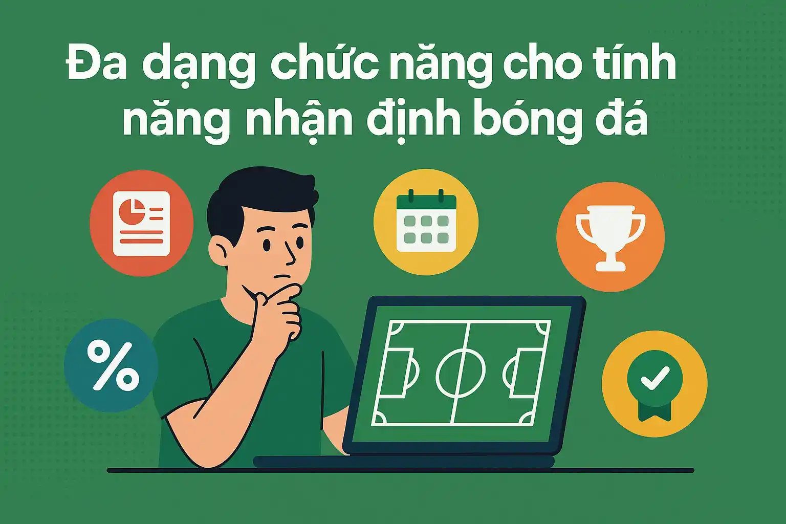 Đa dạng chức năng cho tính năng nhận định bóng đá