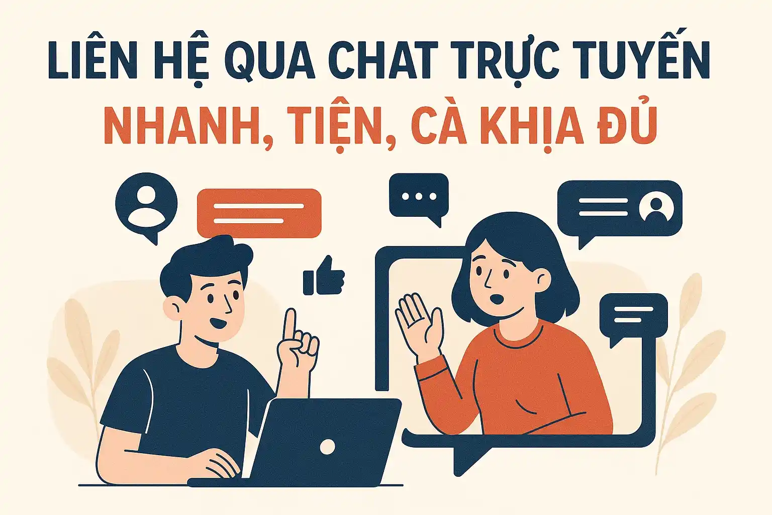 Liên hệ qua chat trực tuyến – Nhanh, tiện, cà khịa đủ