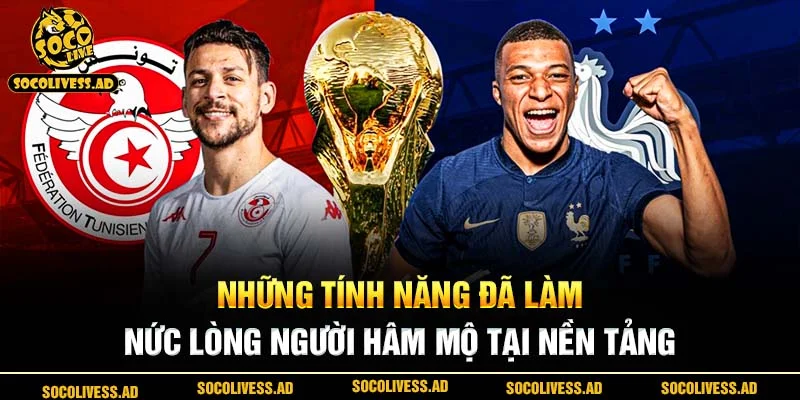 Những tính năng đã làm nức lòng người hâm mộ tại nền tảng